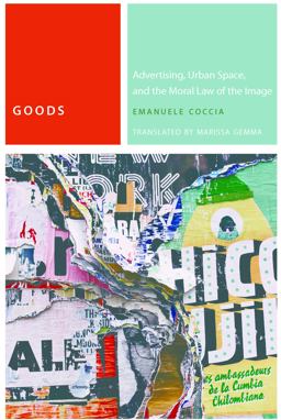 Goods Advertising, Urban Space, and the Moral Law of the Image  9780823280230 Front Cover