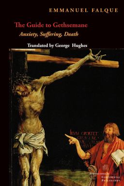 Guide to Gethsemane Anxiety, Suffering, Death  9780823281954 Front Cover