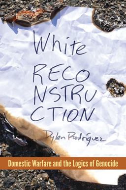 White Reconstruction Domestic Warfare and the Logics of Genocide  9780823289394 Front Cover