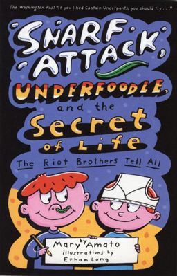 Snarf Attack, Underfoodle, and the Secret of Life The Riot Brothers Tell All  9780823420629 Front Cover