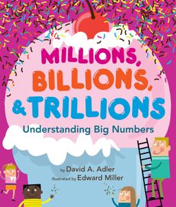 Millions, Billions, and Trillions