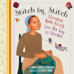 Stitch by Stitch Elizabeth Hobbs Keckly Sews Her Way to Freedom  9780823439638 Front Cover