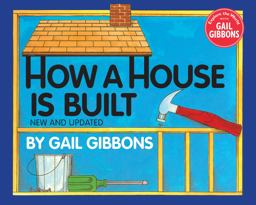 How a House Is Built (New and Updated) How a House Is Built (New and Updated)