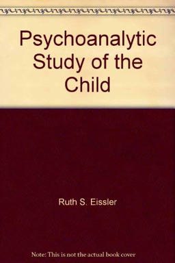 The Psychoanalytic Study of the Child The Psychoanalytic Study of the Child