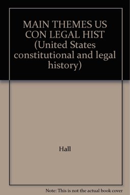 Main Themes in United States Constitutional Legal History Main Themes in United States Constitutional Legal History