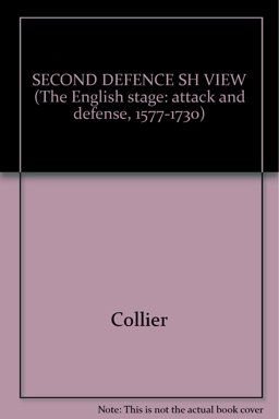 A Second Defence of the Short View of the English Stage A Second Defence of the Short View of the English Stage