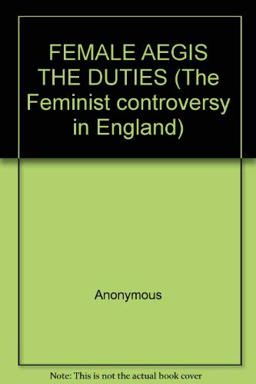 The Female Aegis, or the Duties of Women from Childhood to Old Age