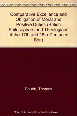 Comparative Excellence and Obligation of Moral and Positive Duties, 1731 Comparative Excellence and Obligation of Moral and Positive Duties, 1731