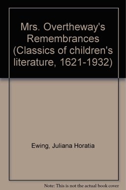Mrs. Overtheway's Remembrances