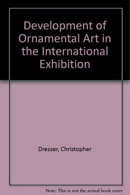 The Development of Ornamental Art in the International Exhibition The Development of Ornamental Art in the International Exhibition