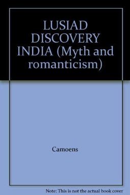 The Lusiad: or The Discovery of India The Lusiad: or The Discovery of India