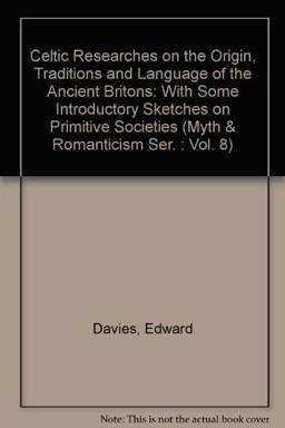 Celtic Researches, on the Origin, Traditions and Language, of the Ancient Britons Celtic Researches, on the Origin, Traditions and Language, of the Ancient Britons