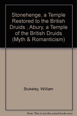 Stonehenge, a Temple Restored to the British Druids Stonehenge, a Temple Restored to the British Druids