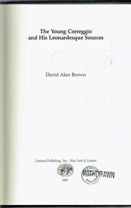 The Young Correggio and His Leonardesque Sources The Young Correggio and His Leonardesque Sources