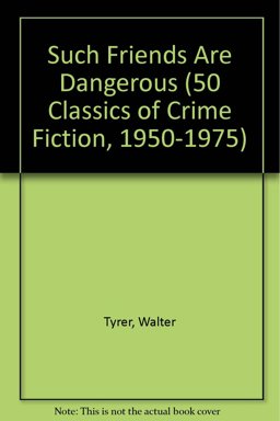 Such Friends Are Dangerous