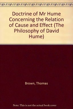 Observations on the Nature and Tendency of the Doctrine of Mr. Hume Concerning the Relation of Cause and Effect