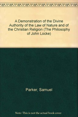 A Demonstration of the Divine Authority of the Law of Nature, and the Christian Religion