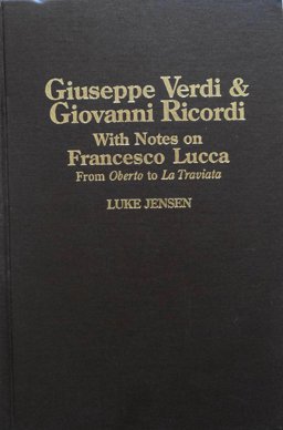 Giuseppe Verdi and Giovanni Ricordi with Notes on Francesco Lucca Giuseppe Verdi and Giovanni Ricordi with Notes on Francesco Lucca