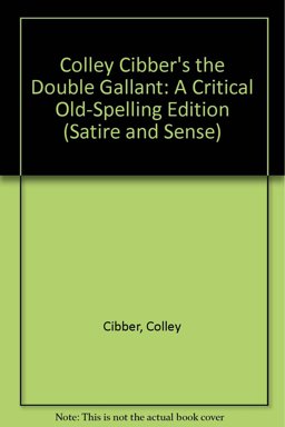 Colley Cibber's - The Double Gallant