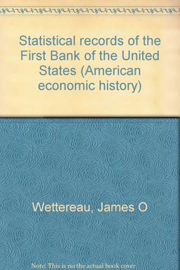 Statistical Records of the First Bank of the United States