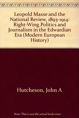 Leopold Maxse and the National Review, 1893-1914