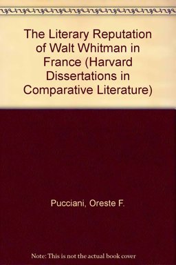 The Literary Reputation of Walt Whitman in France The Literary Reputation of Walt Whitman in France