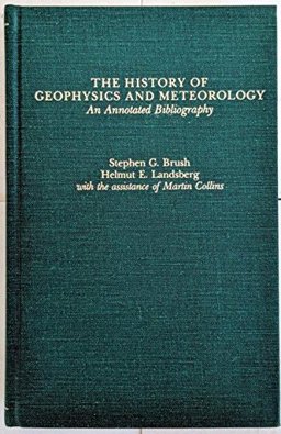 The History of Meteorology and Geophysics The History of Meteorology and Geophysics