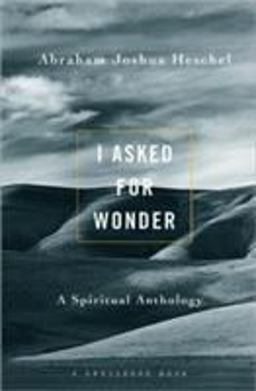 I Asked for Wonder A Spiritual Anthology  9780824505424 Front Cover
