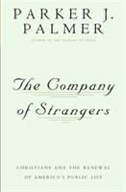 Company of Strangers Christians and the Renewal of America's Public Life  9780824506018 Front Cover