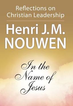In the Name of Jesus Reflections on Christian Leadership 2nd 9780824512590 Front Cover