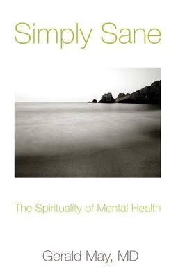 Simply Sane The Spirituality of Mental Health  9780824513665 Front Cover