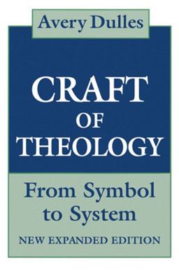 Craft of Theology From Symbol to System  9780824514563 Front Cover