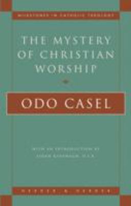 Mystery of Christian Worship  9780824518080 Front Cover