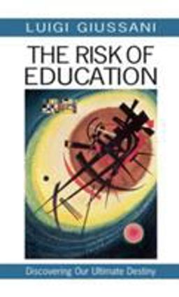 Risk of Education Discovering Our Ultimate Destiny  9780824518998 Front Cover