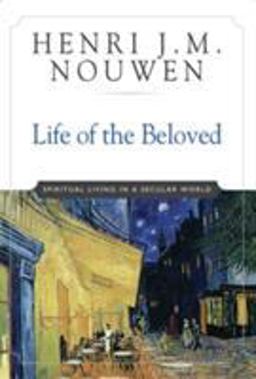 Life of the Beloved Spiritual Living in a Secular World  9780824519865 Front Cover