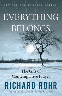Everything Belongs The Gift of Contemplative Prayer  9780824519957 Front Cover