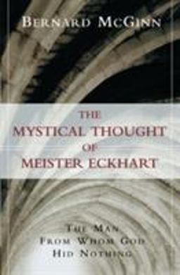 Mystical Thought of Meister Eckhart The Man from Whom God Hid Nothing  9780824519964 Front Cover