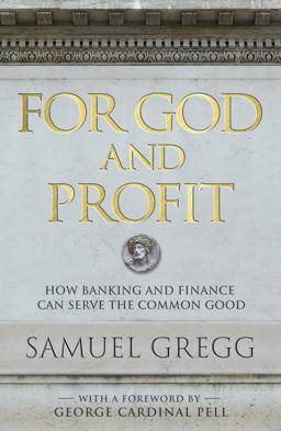 For God and Profit How Banking and Finance Can Serve the Common Good  9780824521882 Front Cover