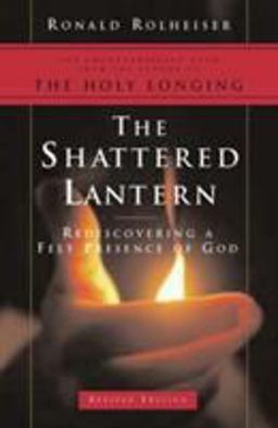 Shattered Lantern Rediscovering a Felt Presence of God  9780824522759 Front Cover