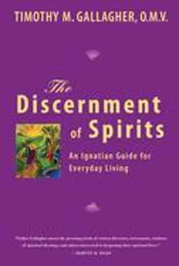 Discernment of Spirits An Ignatian Guide for Everyday Living  9780824522919 Front Cover