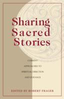 Sharing Sacred Stories Current Approaches to Spiritual Direction and Guidance  9780824524463 Front Cover