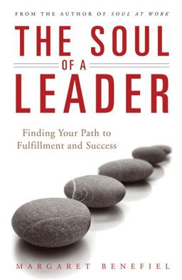 Soul of a Leader Finding Your Path to Success and Fulfillment  9780824524807 Front Cover