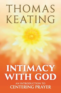 Intimacy with God An Introduction to Centering Prayer 3rd 9780824525293 Front Cover