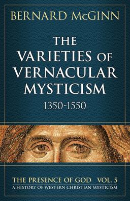Varieties of Vernacular Mysticism 1350-1550  9780824543921 Front Cover