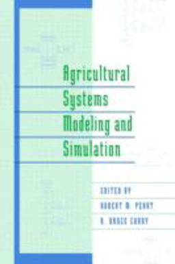 Agricultural Systems Modeling and Simulation  9780824700416 Front Cover