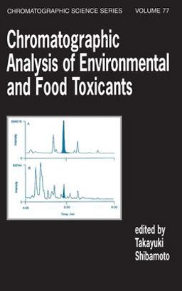 Chromatographic Analysis of Environmental and Food Toxicants  9780824701451 Front Cover