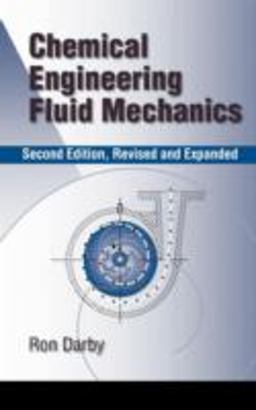 Chemical Engineering Fluid Mechanics 2nd 9780824704445 Front Cover