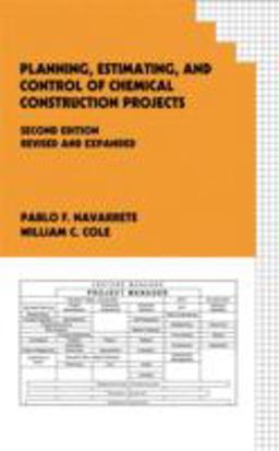 Planning, Estimating, and Control of Chemical Construction Projects 2nd 9780824705169 Front Cover