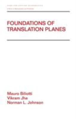 Foundations of Translation Planes Foundations of Translation Planes