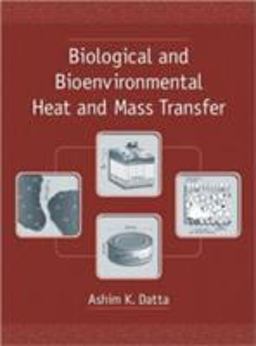 Biological and Bioenvironmental Heat and Mass Transfer  9780824707750 Front Cover
